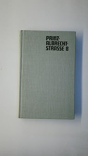 Seller image for PRINZ-ALBRECHT-STRASSE 8 ACHT. for sale by Butterfly Books GmbH & Co. KG