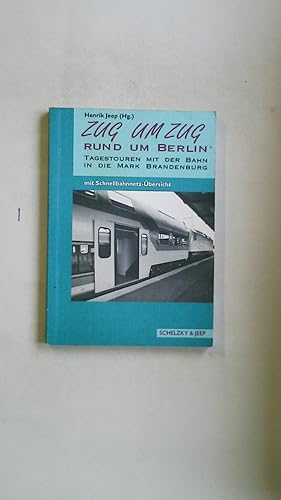 Bild des Verkufers fr ZUG UM ZUG RUND UM BERLIN. Tagestouren mit der Bahn in die Mark Brandenburg ; mit Schnellbahnnetz-bersicht zum Verkauf von Butterfly Books GmbH & Co. KG