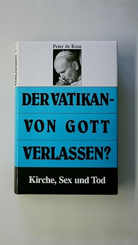 Bild des Verkufers fr DER VATIKAN - VON GOTT VERLASSEN?. Kirche, Sex und Tod zum Verkauf von Butterfly Books GmbH & Co. KG