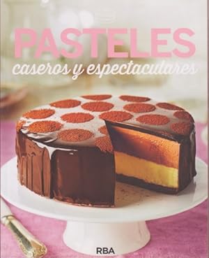 Seller image for PASTELES CASEROS Y ESPECTACULARES for sale by LIBRERIA TORMOS