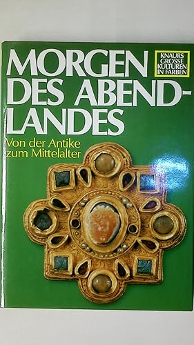 Bild des Verkufers fr MORGEN DES ABENDLANDES. von d. Antike zum Mittelalter zum Verkauf von Butterfly Books GmbH & Co. KG