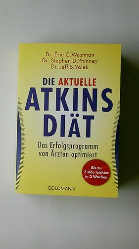 Bild des Verkufers fr DIE AKTUELLE ATKINS-DIT. das Erfolgsprogramm von rzten optimiert ; bis zu 7 Kilo leichter in 2 Wochen zum Verkauf von Butterfly Books GmbH & Co. KG