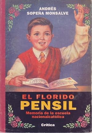 Seller image for EL FLORIDO PENSIL. MEMORIA DE LA ESCUELA NACIONALCATLICA for sale by LIBRERIA TORMOS