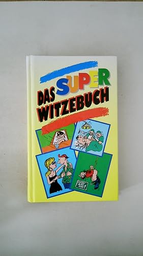 Bild des Verkufers fr DAS SUPER WITZEBUCH. zum Verkauf von Butterfly Books GmbH & Co. KG