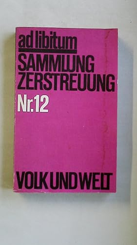 Seller image for AD LIBITUM - SAMMLUNG ZERSTREUUNG NR. 12. for sale by Butterfly Books GmbH & Co. KG