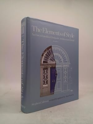 Image du vendeur pour The Elements of Style: An Encyclopedia of Domestic Architectural Detail. General Editor, Stephen Calloway mis en vente par ThriftBooksVintage