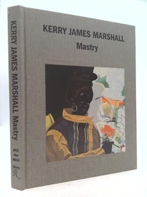 Immagine del venditore per Kerry James Marshall: Mastry venduto da ThriftBooksVintage