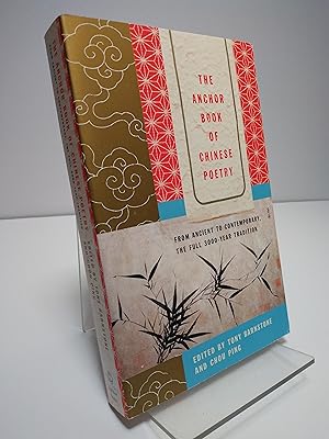 The Anchor Book of Chinese Poetry: From Ancient to Contemporary, The Full 3000-Year Tradition