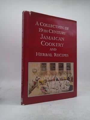 Imagen del vendedor de A Collection of 19th Century Jamaican Cookery and Herbal Recipes a la venta por ThriftBooksVintage