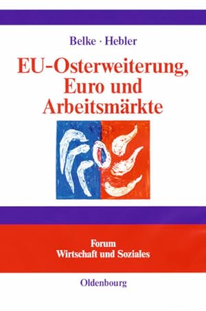 Image du vendeur pour EU-Osterweiterung, Euro und Arbeitsmrkte (FWS - Forum Wirtschaft und Soziales) mis en vente par Studibuch