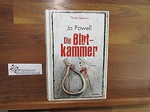 Bild des Verkufers fr Die Blutkammer : Thriller. Jo Powell. Dt. von Rasha Khayat / Weltbild-SammlerEditionen; Thriller Selection zum Verkauf von Antiquariat im Kaiserviertel | Wimbauer Buchversand