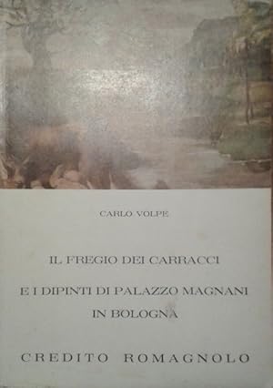 Il Fregio dEI Carracci E I Dipinti Palazzo Magnani in Bologna,