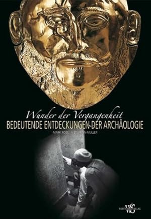 Bild des Verkufers fr Wunder der Vergangenheit: Bedeutende Entdeckungen der Archologie zum Verkauf von Studibuch