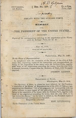 Bild des Verkufers fr Treaty with the Sublime Porte. Message from the President of the United States, transmitting copies of the correspondence relating to the negotiation of the treaty with the Sublime Porte, &c. &c. &c. May 29, 1832. Read, and laid upon the table zum Verkauf von Kaaterskill Books, ABAA/ILAB