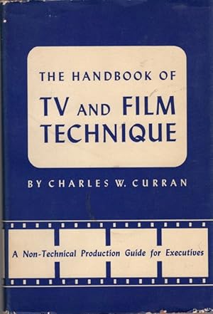 The Handbook of TV and Film Technique: A Non-Technical Production Guide for Executives