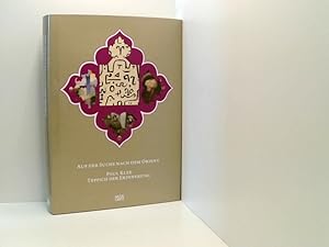 Bild des Verkufers fr Auf der Suche nach dem Orient. Paul Klee Teppich der Erinnerung Paul Klee, Teppich der Erinnerung ; [anlsslich der Ausstellungen "Auf der Suche nach dem Orient. Von Bellini bis Klee", 7. Februar - 24. Mai 2009, "Paul Klee. Teppich der Erinnerung", 30. Mai - 30. August 2009, Zentrum Paul Klee, Bern] zum Verkauf von Book Broker
