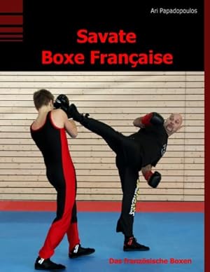 Bild des Verkufers fr Savate Boxe Franaise: Das franzsische Boxen zum Verkauf von Studibuch