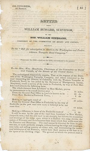 Bild des Verkufers fr Letter from William Bussard, surveyor, to the Hon. William Hendricks, chairman of the Committee on Roads and Canals, relative to the "Bill for subscription to Stock in the Washington and Fredericktown Turnpike Road Company." February 16, 1829. Laid on the table, and ordered to be printed zum Verkauf von Kaaterskill Books, ABAA/ILAB