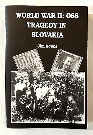 Seller image for World War II: OSS Tragedy in Slovakia for sale by Bethesda Used Books