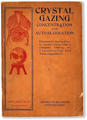 Bild des Verkufers fr Crystal Gazing, Concentration and Auto-Suggestion zum Verkauf von Lorne Bair Rare Books, ABAA