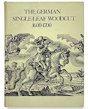 Seller image for The German Single-Leaf Woodcut 1600-1700: A Pictorial Catalogue for sale by Lectern Books