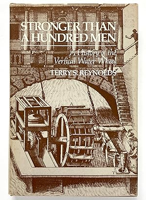 Seller image for Stronger than a Hundred Men: A History of the Vertical Water Wheel for sale by Lectern Books