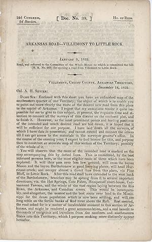 Bild des Verkufers fr Arkansas Road - Villemont to Little Rock. January 9, 1833, read and referred to the Committee of the whole House to which is committed the bill (H.R. No. 468) for opening a road from Villemont to Little Rock zum Verkauf von Kaaterskill Books, ABAA/ILAB