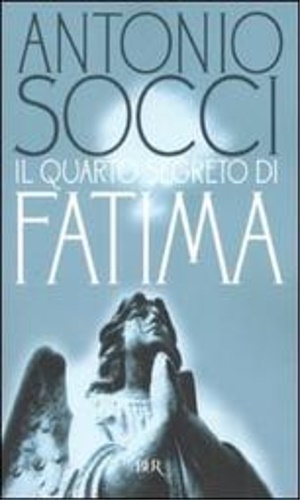 Seller image for Il quarto segreto di Fatima. for sale by FIRENZELIBRI SRL