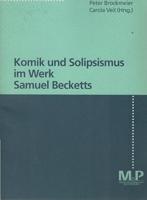 Bild des Verkufers fr Komik und Solipsismus im Werk Samuel Becketts. Peter Brockmeier ; Carola Veit (Hrsg.) zum Verkauf von Schrmann und Kiewning GbR