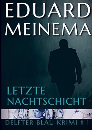 Immagine del venditore per Letzte Nachtschicht : Delfter Blau Krimi # 1 venduto da AHA-BUCH GmbH