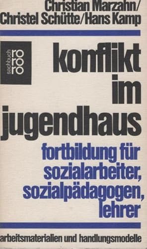 Konflikt im Jugendhaus : Fortbildung f. Sozialarbeiter, Sozialpädagogen, Lehrer; Arbeitsmateriali...