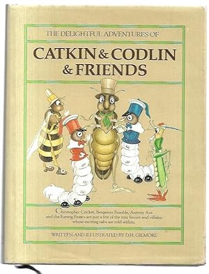 Seller image for The Delightful Adventures of Catkin & Codlin & Friends. for sale by City Basement Books