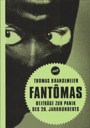 Image du vendeur pour Fantmas : Beitrge zur Panik des 20. Jahrhunderts. [Deutsche Kinemathek, Museum fr Film und Fernsehen] / Filit ; 1 mis en vente par Schrmann und Kiewning GbR