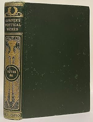 The Poetical Works of William Cowper, with Memoir, Explanatory Notes, etc.