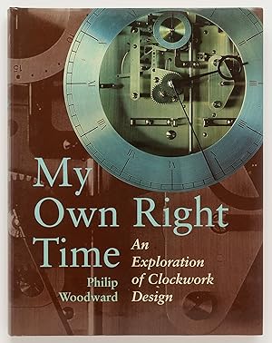 Seller image for My Own Right Time: An Exploration of Clockwork Design for sale by Zed Books