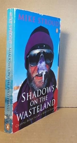 Imagen del vendedor de Shadows on the Wasteland: Crossing Antarctica with Ranulph Fiennes a la venta por Nessa Books