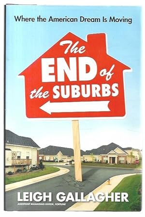 Immagine del venditore per The End of the Suburbs: Where the American Dream is Moving. venduto da City Basement Books
