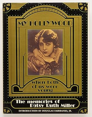 Image du vendeur pour My Hollywood: When Both of Us Were Young: The Memories of Patsy Ruth Miller mis en vente par Zed Books