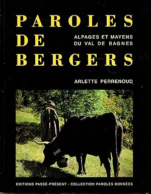 Paroles de bergers, alpages et mayens du val de Bagnes