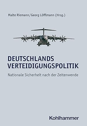Bild des Verkufers fr Deutschlands Verteidigungspolitik: Nationale Sicherheit nach der Zeitenwende : zum Verkauf von Versand-Antiquariat Konrad von Agris e.K.