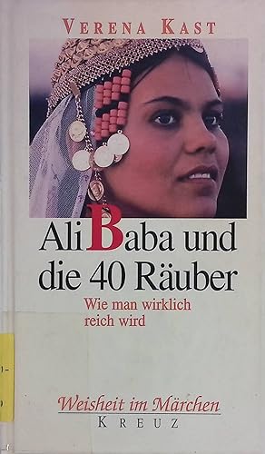 Bild des Verkufers fr Ali Baba und die 40 Ruber : wie man wirklich reich wird. Weisheit im Mrchen zum Verkauf von books4less (Versandantiquariat Petra Gros GmbH & Co. KG)