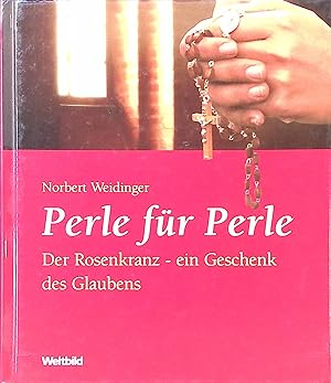 Seller image for Perle fr Perle : der Rosenkranz - ein Geschenk des Glaubens. for sale by books4less (Versandantiquariat Petra Gros GmbH & Co. KG)