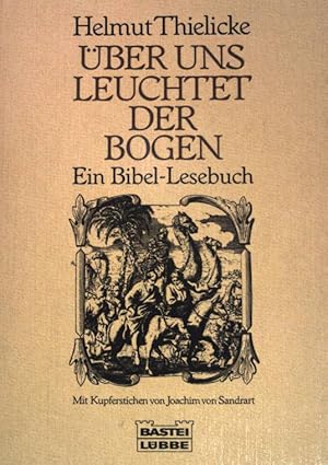 Bild des Verkufers fr ber uns leuchtet der Bogen: Ein Bibel-Lesebuch. (Nr. 60314) Sachbuch. zum Verkauf von books4less (Versandantiquariat Petra Gros GmbH & Co. KG)