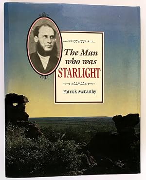 The Man Who Was Starlight: The Life and Times of Henry Readford, Stock Thief, Pathfinder and Folk...