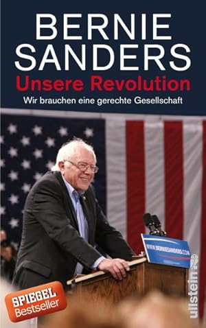 Bild des Verkufers fr Unsere Revolution: Wir brauchen eine gerechte Gesellschaft Wir brauchen eine gerechte Gesellschaft zum Verkauf von Berliner Bchertisch eG