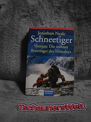 Bild des Verkufers fr Schneetiger : Sherpas: die wahren Bezwinger des Himalaya. Aus dem Amerikan. von Jerry Hofer / Goldmann ; 15211 : Original zum Verkauf von TschaunersWelt