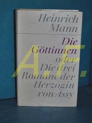 Bild des Verkufers fr Die Gttinnen : Die drei Romane der Herzogin von Assy zum Verkauf von Antiquarische Fundgrube e.U.