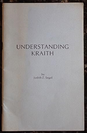 Imagen del vendedor de Understanding Kraith: A Compendium of Words, Phrases, Ideas, and Interpretations, as Set Forth in the Kraith Universe Series a la venta por Raritan River Books