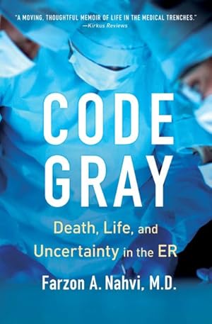 Imagen del vendedor de Code Gray : Death, Life, and Uncertainty in the ER a la venta por GreatBookPricesUK