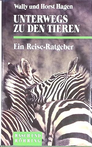 Bild des Verkufers fr Unterwegs zu den Tieren : ein Reise-Ratgeber. zum Verkauf von books4less (Versandantiquariat Petra Gros GmbH & Co. KG)